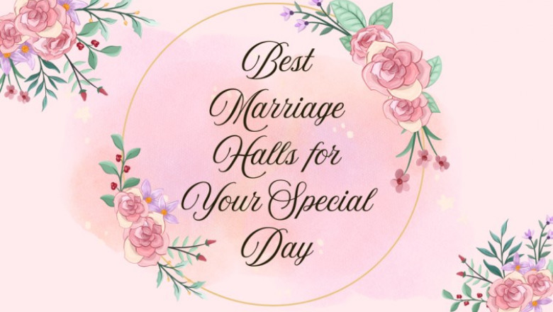 Best Marriage Halls for Your Special Day