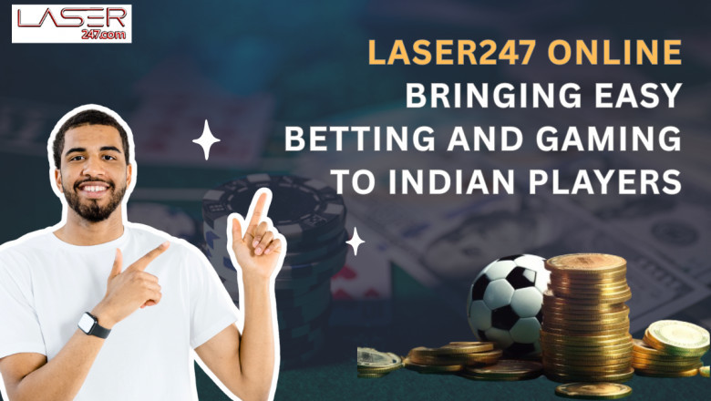 Laser247 Online Bringing Easy Bet and Gaming to Indian Players