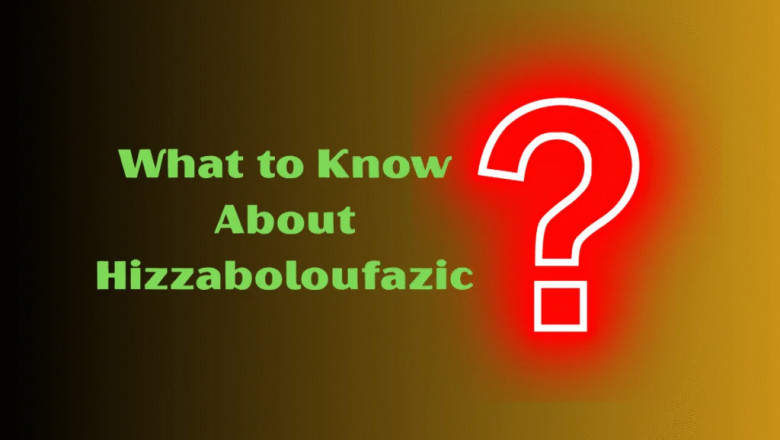 What to know about hizzaboloufazic