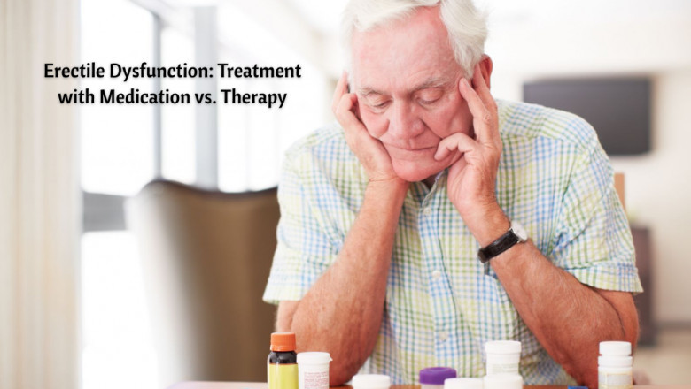 Erectile Dysfunction: Treatment with Medication vs. Therapy