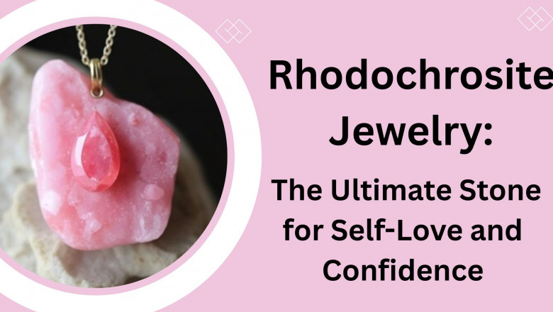 Rhodochrosite Jewelry: The Ultimate Stone for Self-Love and Confidence