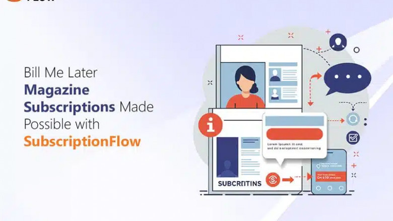 Transform Magazine Subscriptions With “Bill Me Later” – Powered by SubscriptionFlow