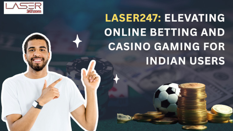 Laser247: Elevating Online Bettng and Casno Gaming for Indian Users