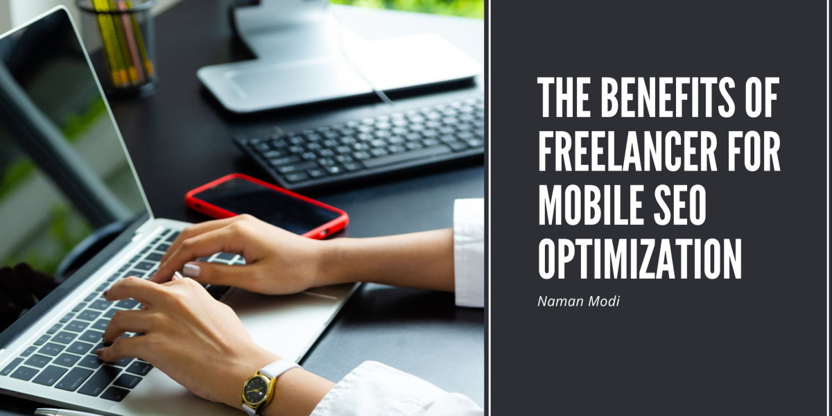 The Benefits of Freelancer for Mobile SEO Optimization