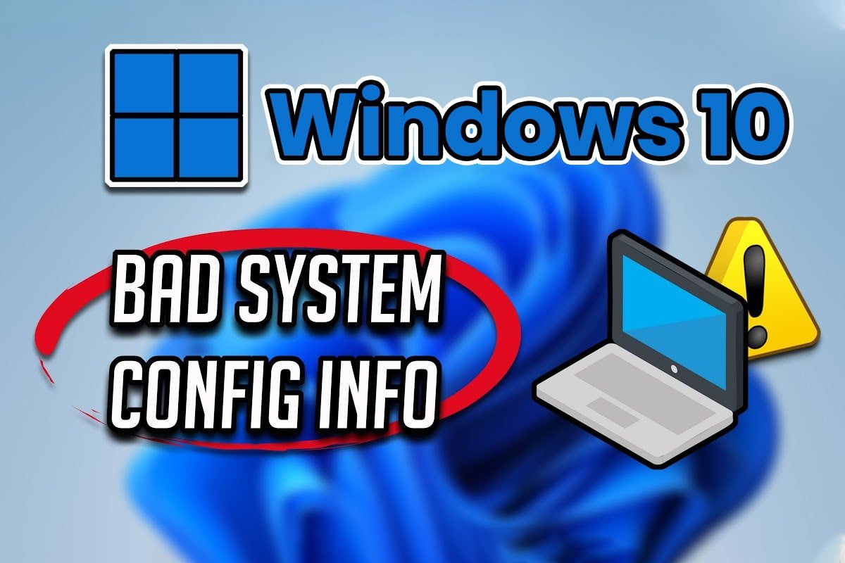 How to Fix Bad System Config Info Error Windows 10