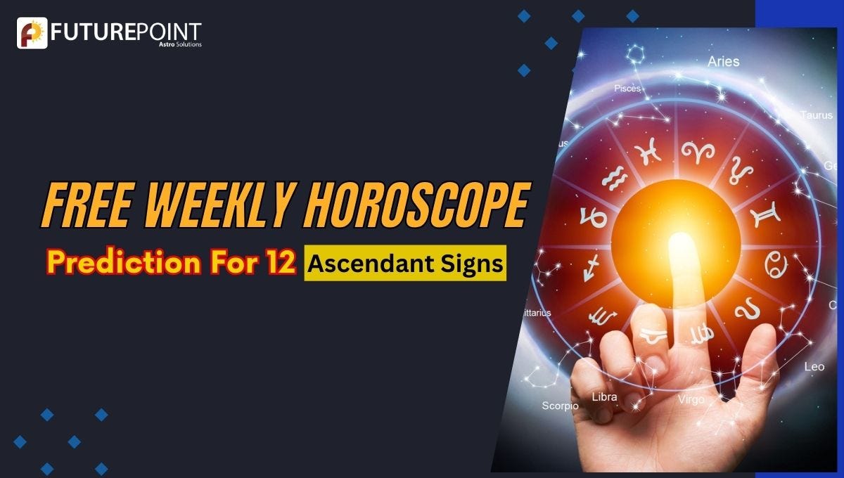 Free Weekly Horoscope Prediction For 12 Ascendant Signs | by Indian Astrology | Jun, 2024 | Medium