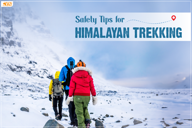 Explore Safety Tips for Himalayan Trekking: A Guide for Adventurers