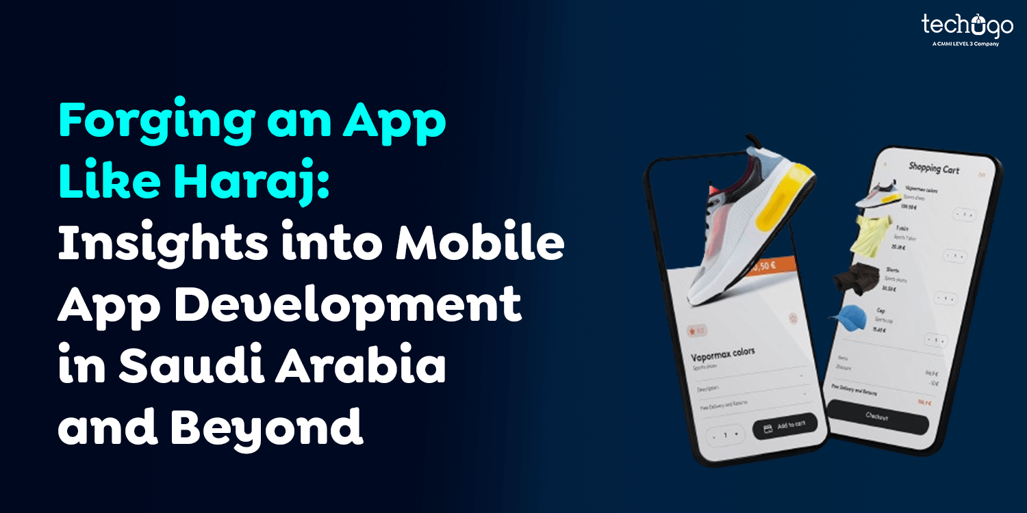 Forging an App Like Haraj: Insights into Mobile App Development in Saudi Arabia and Beyond -