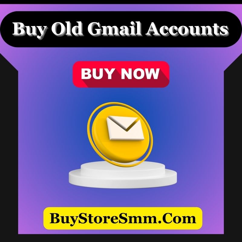 Buy Old Gmail Accounts - Old Or New, 100% PVA Verified