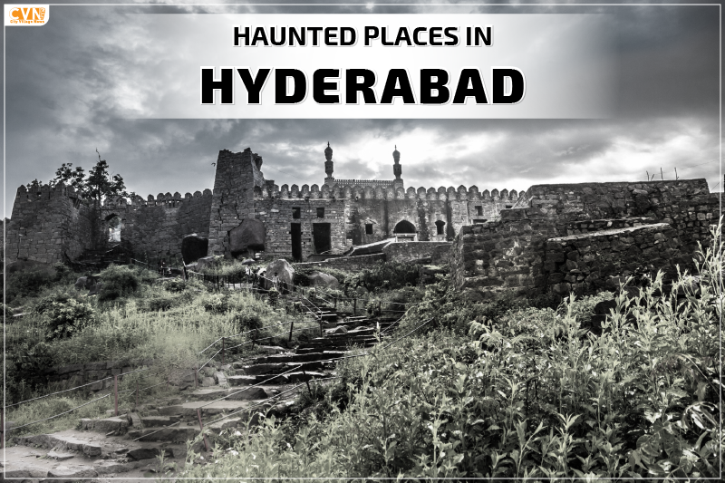 Explore these Haunted Places in Hyderabad