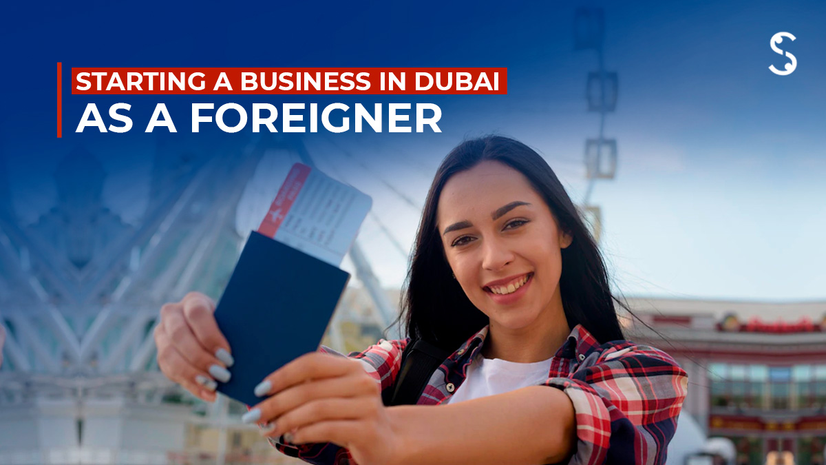 Guide to Starting a Business in Dubai as a Foreigner in 2024