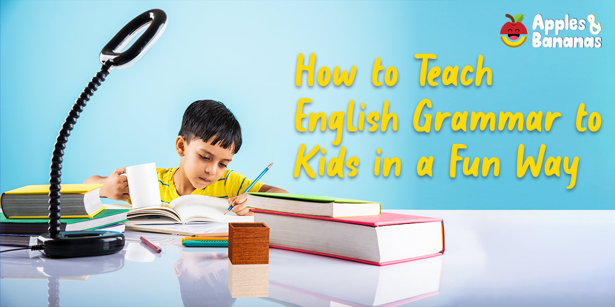 How to Teach English Grammar to Kids in a Fun Way