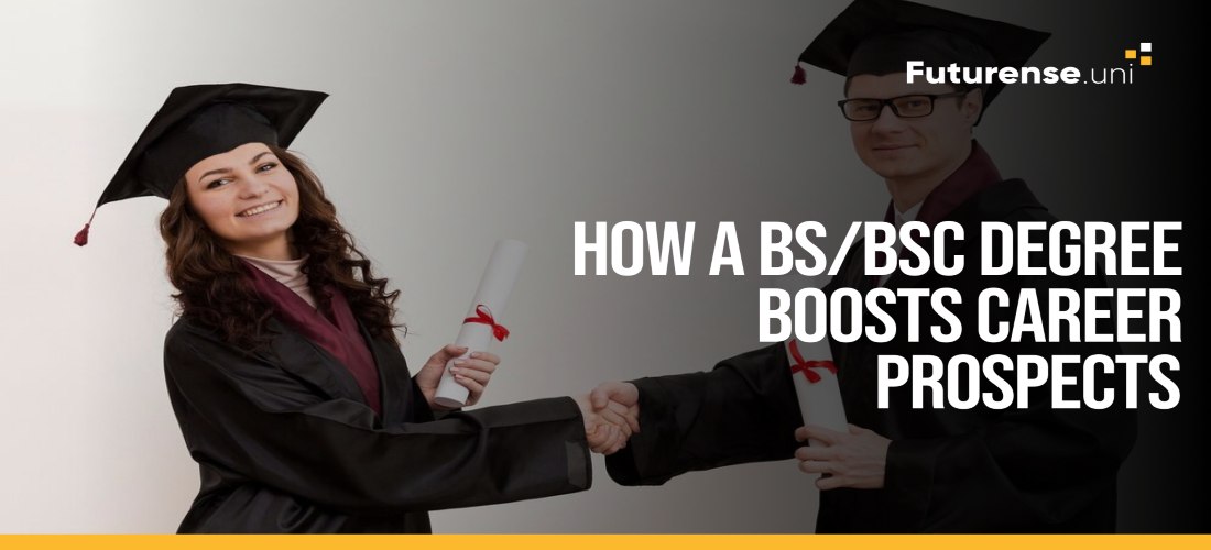 How a BS/BSc Degree Boosts Career Prospects