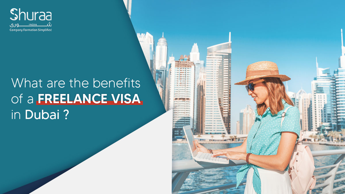 What Are the Benefits of a Freelance Visa in Dubai in 2024-25