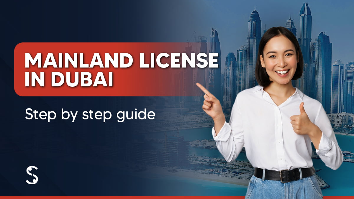 Mainland License in Dubai – Step-by-step guide in 2025