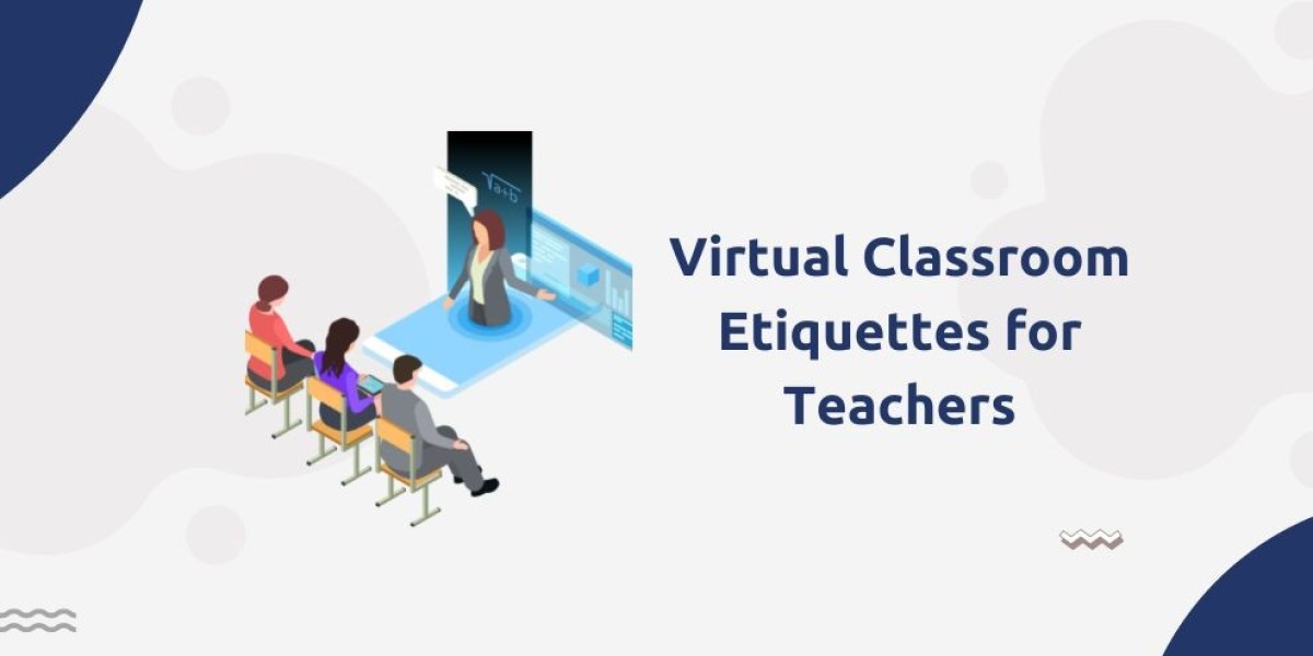 The Importance of Virtual Classroom Etiquette