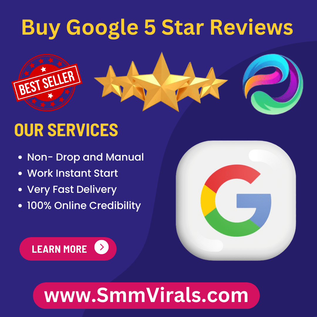 Buy Google 5 Star Reviews - 100%, Real & Active