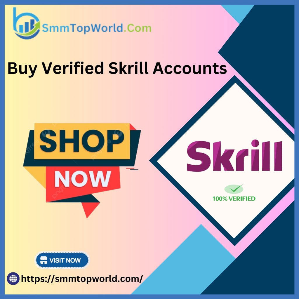 Buy Verified Skrill Account - Buy Verified Skrill Account - 100% Aged Verified Account