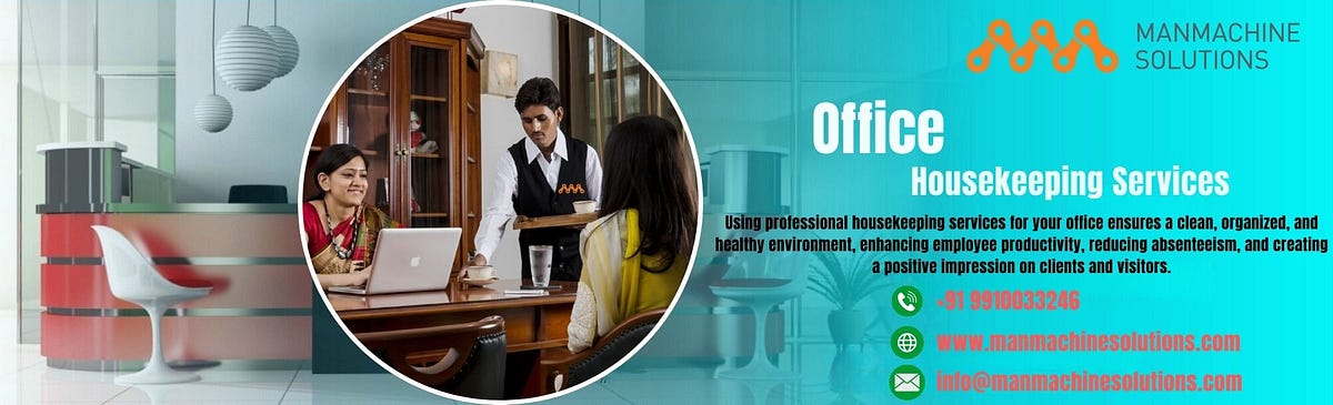 Enhance Office Hygiene with Expert Housekeeping Services in Noida | by ManMachine Solutions | Dec, 2024 | Medium