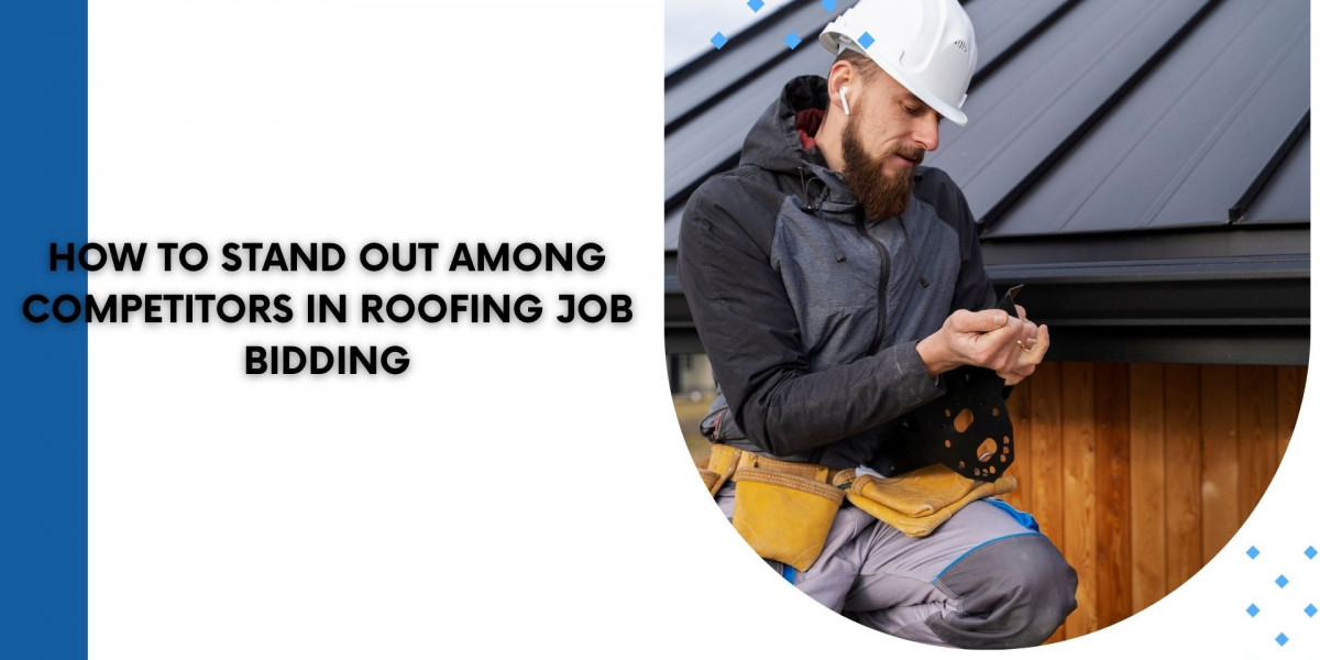 How to Stand Out Among Competitors in Roofing Job Bidding