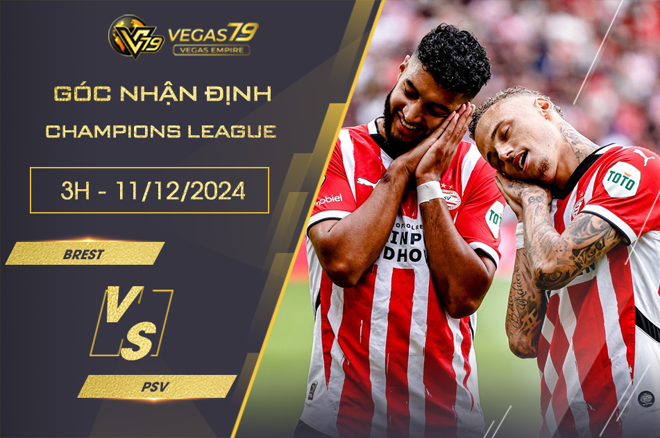 Nhận định Brest vs PSV, 3h ngày 11/12 - Champions League