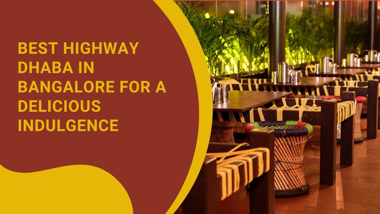 Best Highway Dhaba In Bangalore For A Delicious Indulgence