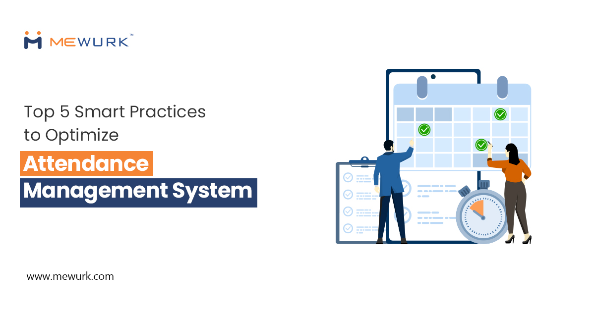 Top 5 Smart Practices to Optimize Attendance Management System – Top HR Software Solutions in Ahmedabad | HR Payroll Software