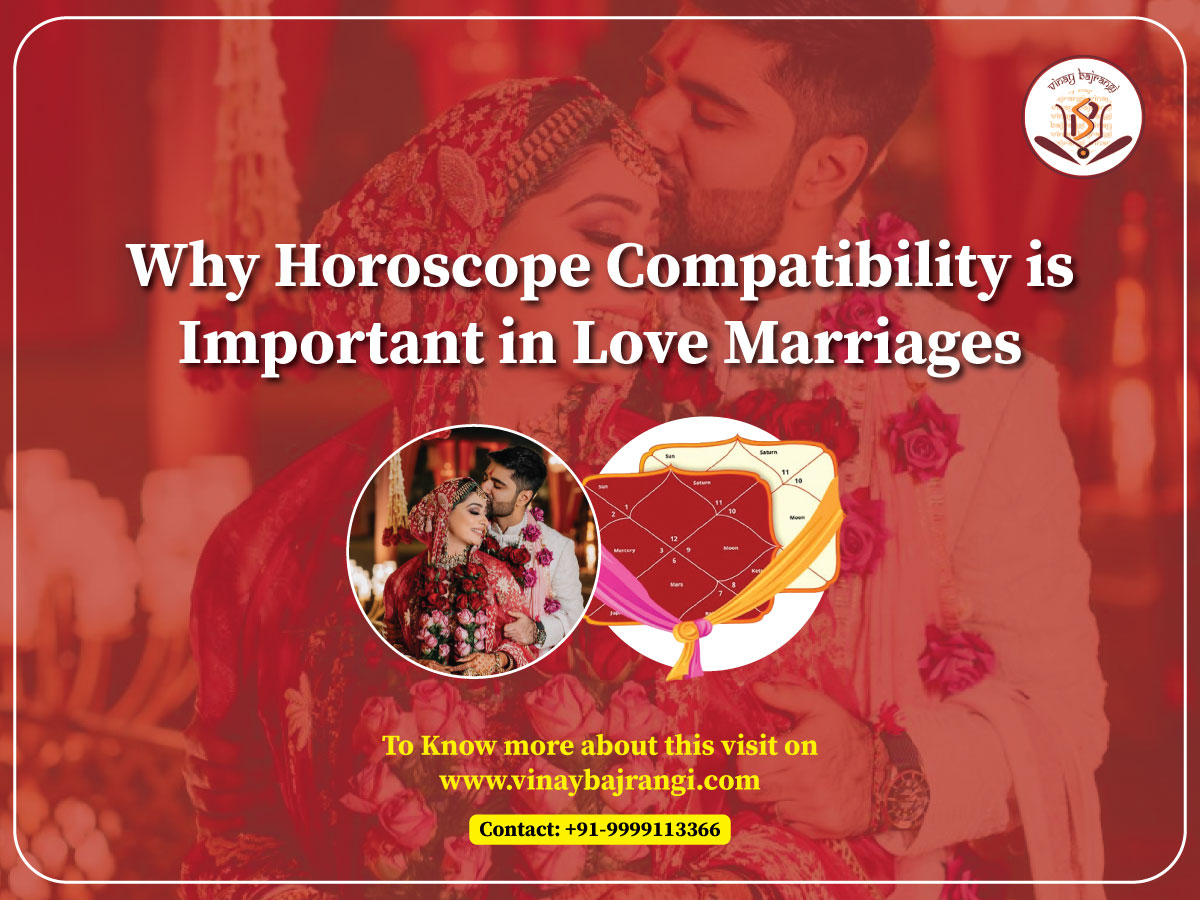 Why Horoscope Compatibility is Important in Love Marriages – Dr Vinay Bajrangi