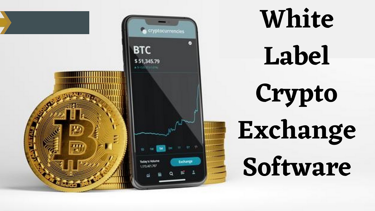 White Label Cryptocurrency Exchange Software Development | DataDrivenInvestor