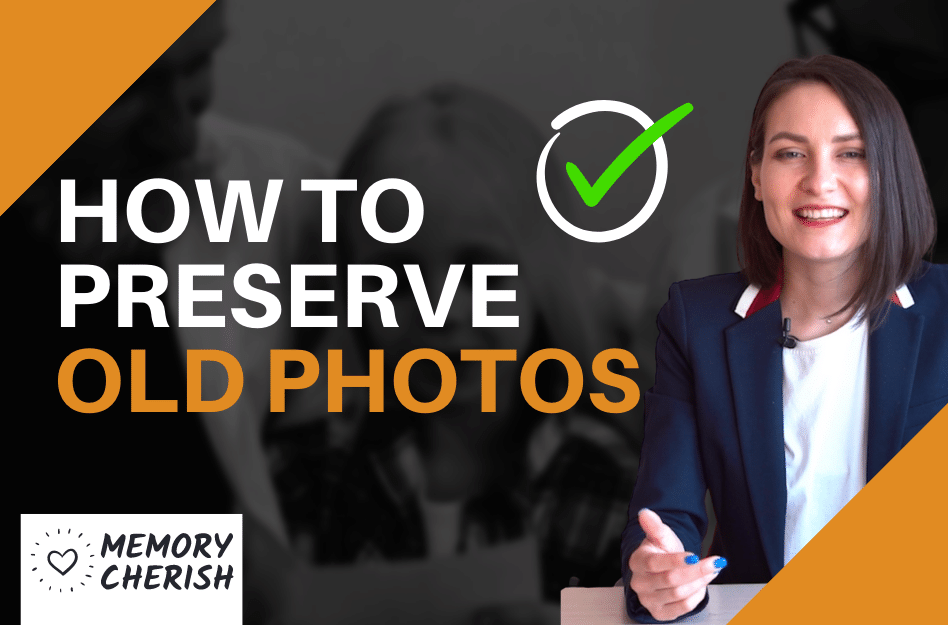 8 Ways To Preserve Old Photos: Protecting Your Family Memories For Generations - MemoryCherish