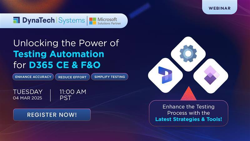 Webinar on Unlocking the Power of Testing Automation for D365 CE & FO