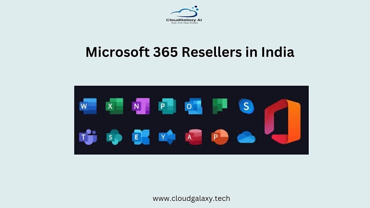 How to Choose the Right Microsoft 365 Resellers in India?  - Post by Cloud Galaxy