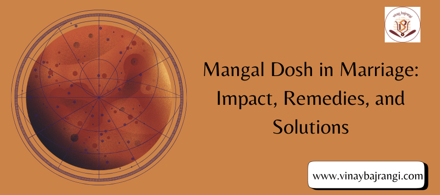 Mangal Dosh in Marriage: Impact, Remedies, and Solution...