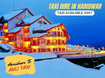 Haridwar To Auli Taxi Starting Fare @ 9/KM