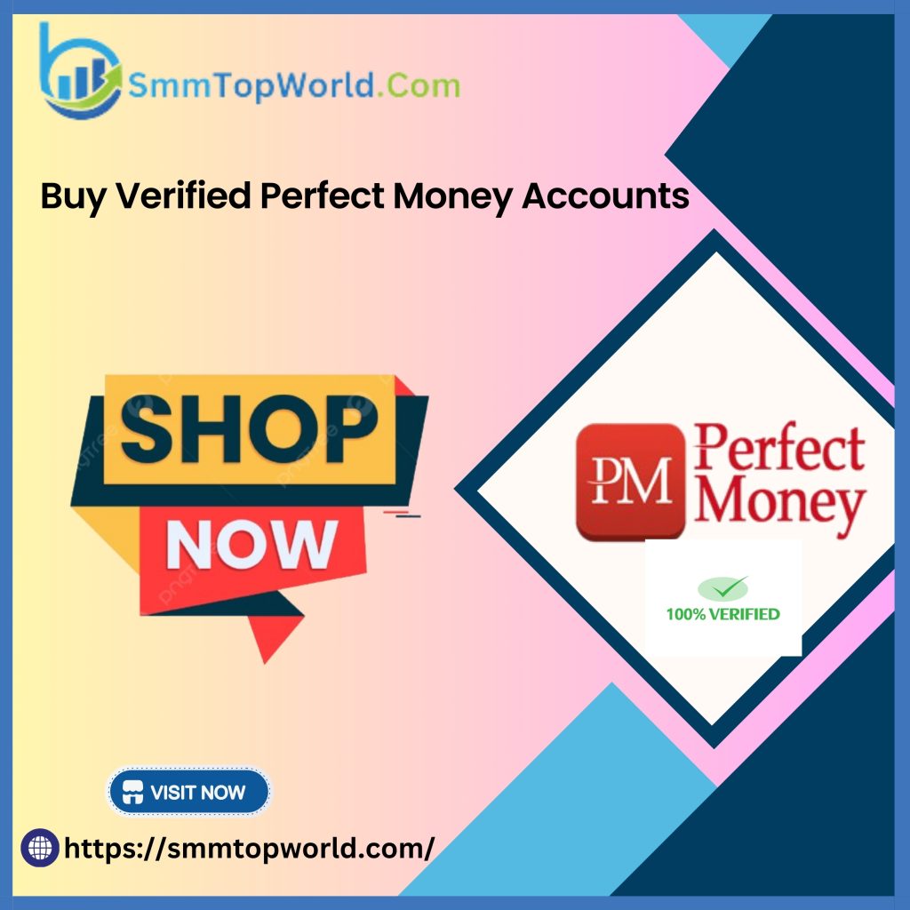 Buy Verified Perfect Money Accounts - safe online payments