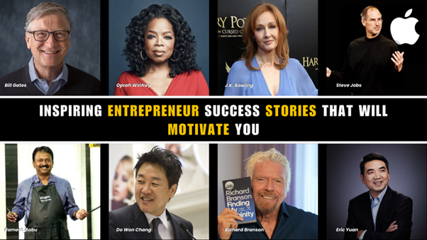 Inspiring Entrepreneur Success Stories That Will Motivate You
