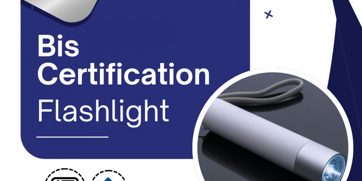 How to Obtain BIS Certification for Flashlight: A Comprehensive Guide