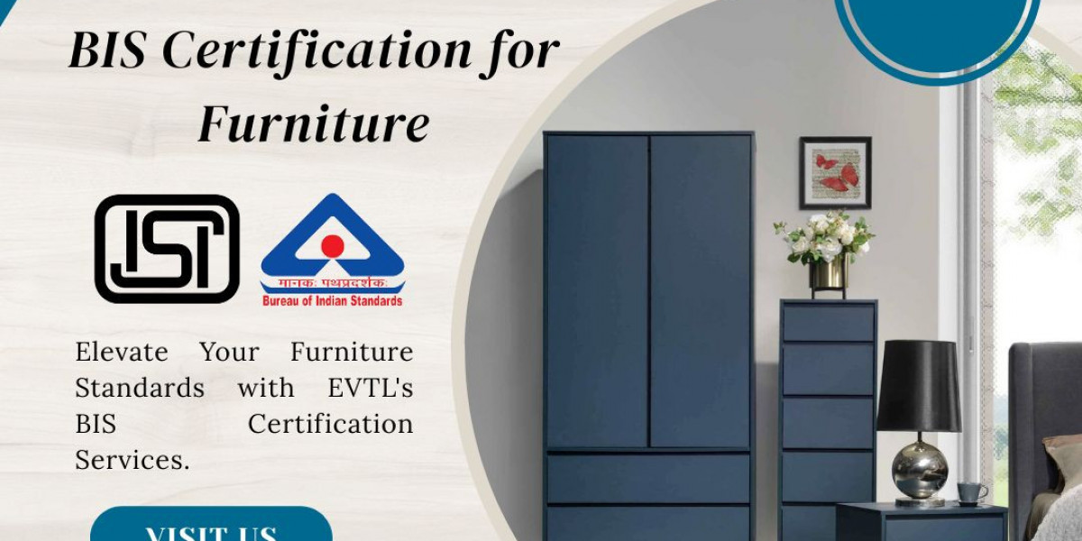 Your path to BIS certification for furniture begins here - EVTL India