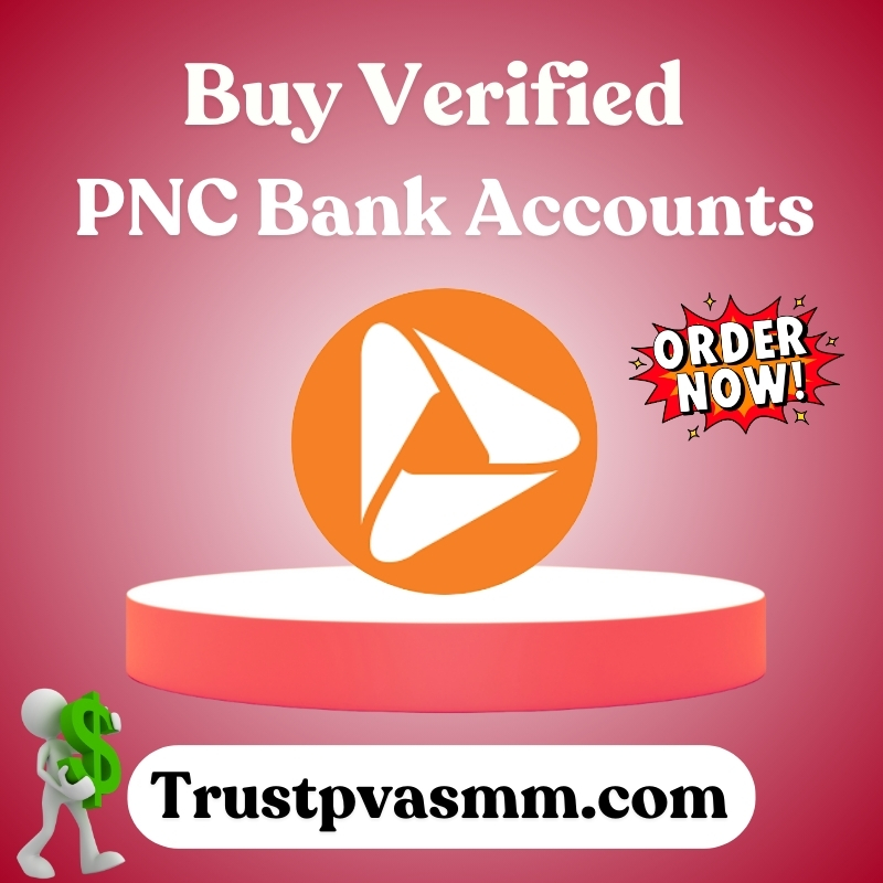 Buy Verified PNC Bank Accounts - Trusted & Secure 100%