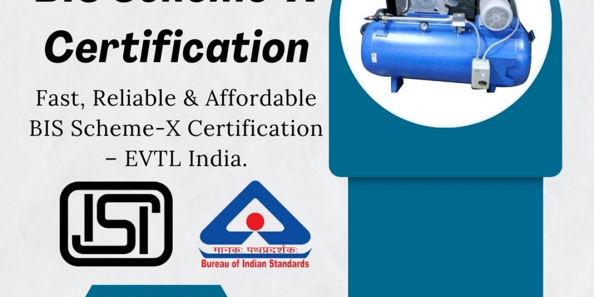 BIS Scheme-X Certification Explained by EVTL India in Easy Steps