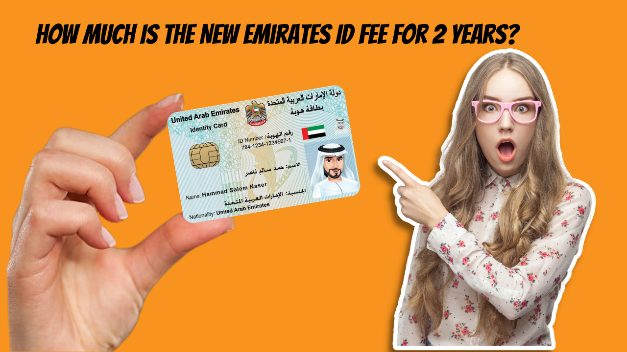 How Much Is The New Emirates ID Fee For 2 Years?