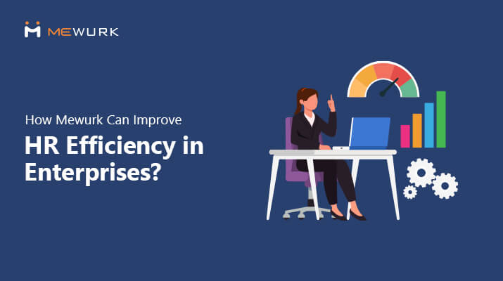 How Mewurk HR Management Software Improve HR Efficiency?