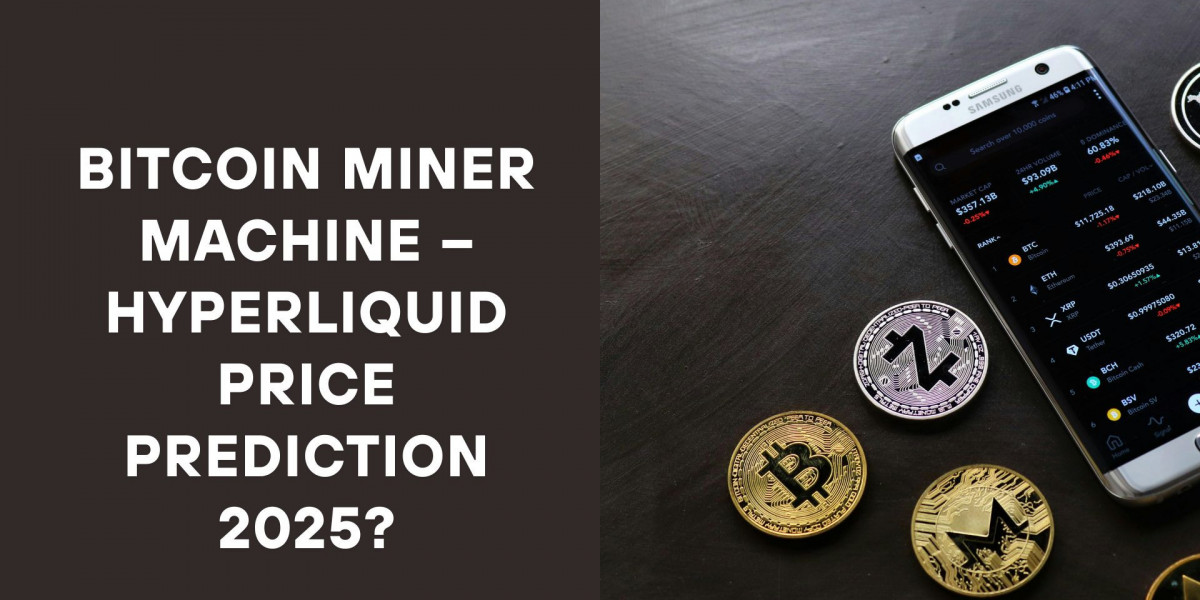 Bitcoin Miner Machine – Hyperliquid Price Prediction 2025?