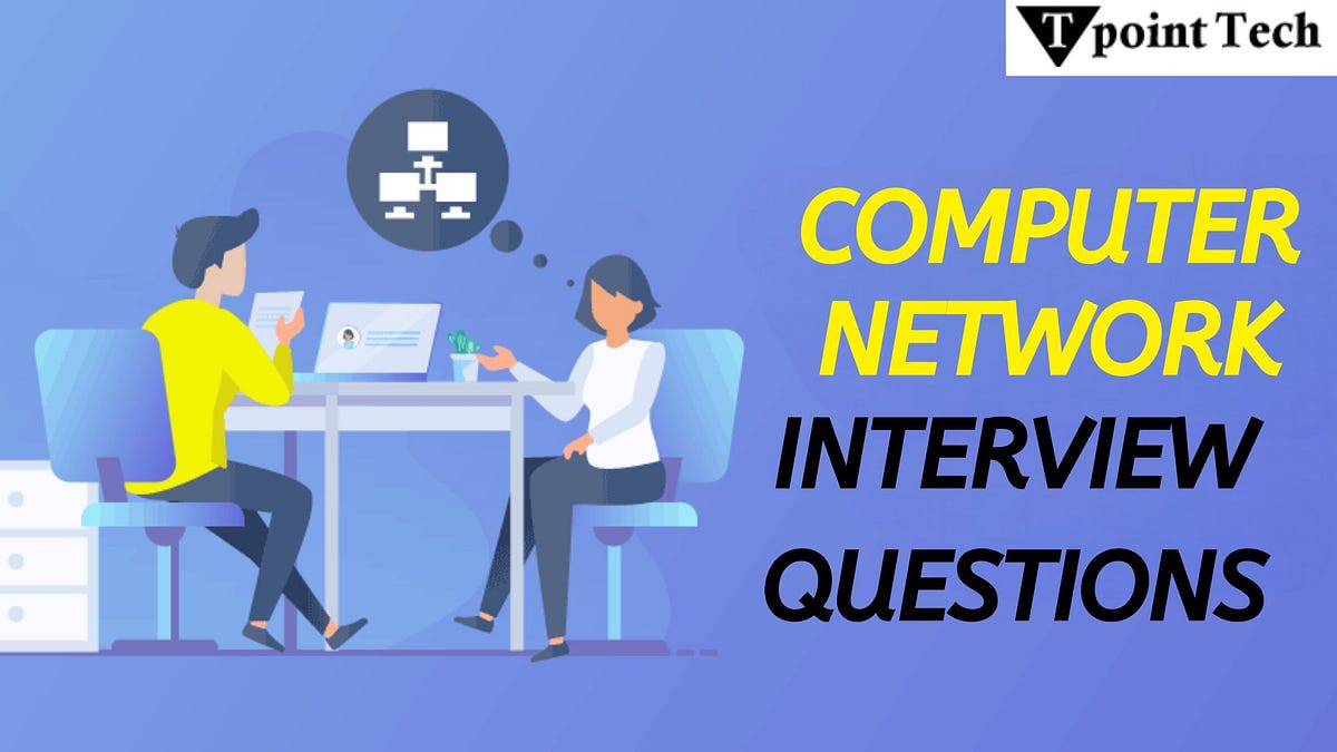 Computer Networks Interview Cheat Sheet: Questions & Quick Tips | by Tpoint Tech Blog | May, 2025 | Medium