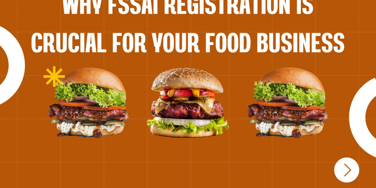 Why FSSAI Registration is Crucial for Your Food Business